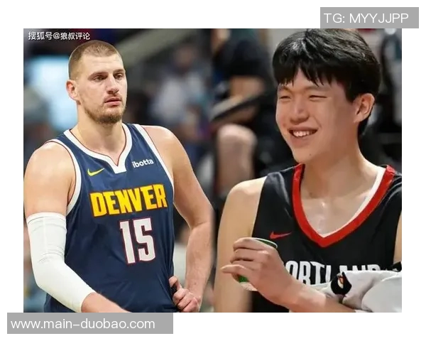 杨瀚森新赛季期待对抗约基奇和申京的挑战与机遇